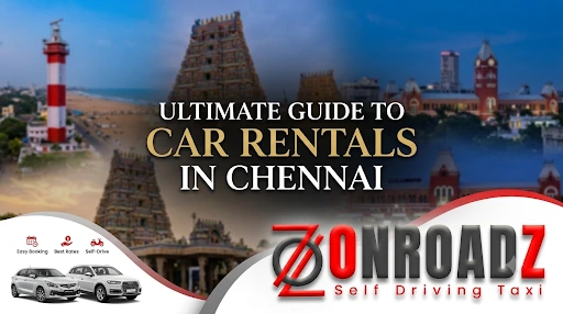 Ultimate Guide to Car Rentals in Chennai Ultimate Guide to Car Rentals in Chennai